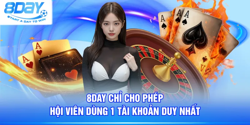8DAY chỉ cho phép hội viên dùng 1 tài khoản duy nhất