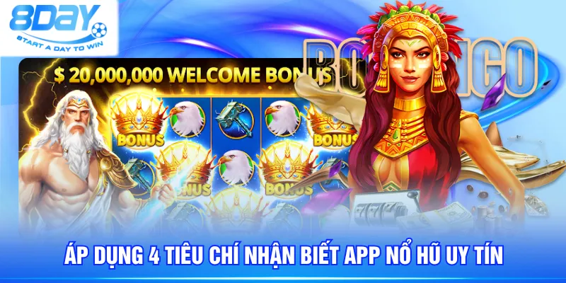 Áp dụng 4 tiêu chí nhận biết app nổ hũ uy tín