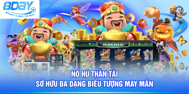 Nổ Hũ Thần Tài sở hữu đa dạng biểu tượng may mắn