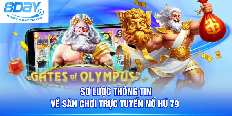 Sơ lược thông tin về sân chơi trực tuyến Nổ Hũ 79
