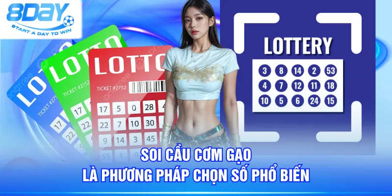 Soi cầu cơm gạo là phương pháp chọn số phổ biến