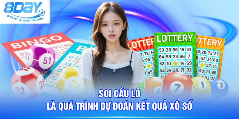 Soi cầu lô là quá trình dự đoán kết quả xổ số