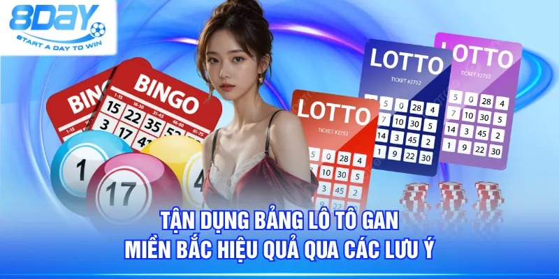 Tận dụng bảng lô tô gan miền Bắc hiệu quả qua các lưu ý