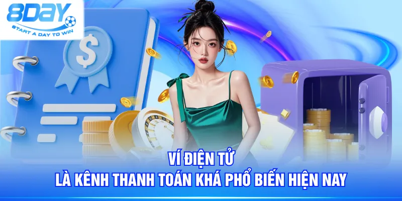 Ví điện tử là kênh thanh toán khá phổ biến hiện nay